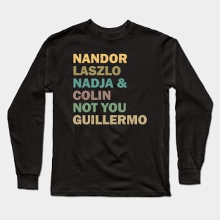 Nandor Laszlo Nadja And Colin Not You Guillermo - Retrocolor Long Sleeve T-Shirt